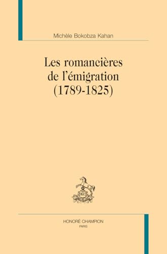 Les romancières de l’émigration (1789-1825) von Champion