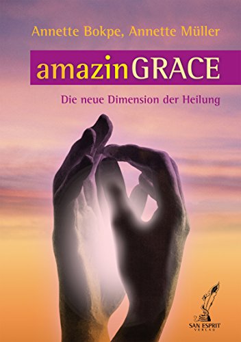 amazinGRACE: Die neue Dimension der Heilung
