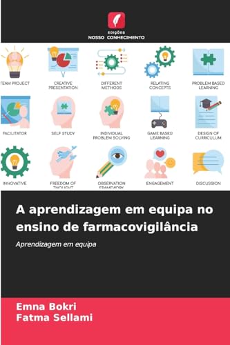 A aprendizagem em equipa no ensino de farmacovigilância: Aprendizagem em equipa von Edições Nosso Conhecimento