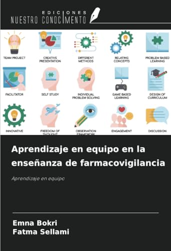 Aprendizaje en equipo en la enseñanza de farmacovigilancia: Aprendizaje en equipo von Ediciones Nuestro Conocimiento