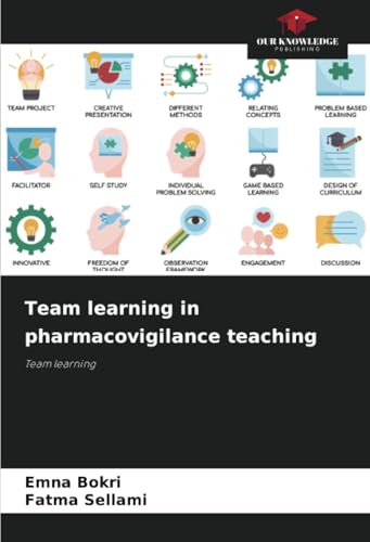 Team learning in pharmacovigilance teaching: Team learning von Our Knowledge Publishing