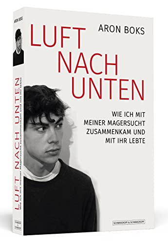 Luft nach unten: Wie ich mit meiner Magersucht zusammenkam und mit ihr lebte. von Schwarzkopf + Schwarzkopf