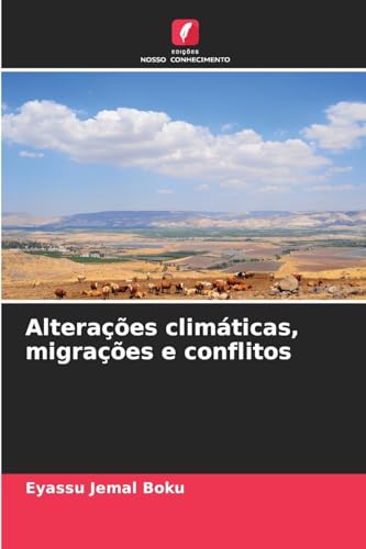 Alterações climáticas, migrações e conflitos: DE von Edições Nosso Conhecimento