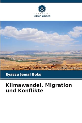 Klimawandel, Migration und Konflikte von Verlag Unser Wissen