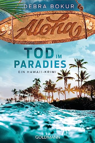 Aloha. Tod im Paradies: Ein Hawaii-Krimi von Goldmann