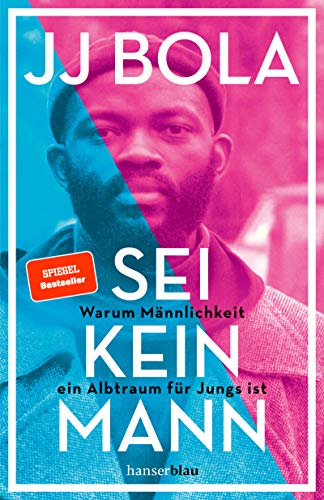 Sei kein Mann: Warum Männlichkeit ein Albtraum für Jungs ist Sei kein Mann: Warum Männlichkeit ein Albtraum für Jungs ist