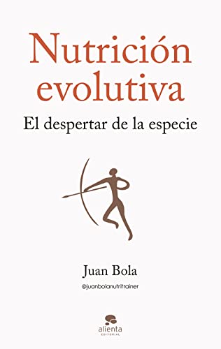 Nutrición evolutiva: El despertar de la especie (Alienta)