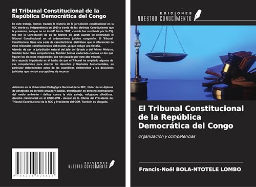 El Tribunal Constitucional de la República Democrática del Congo: organización y competencias von Ediciones Nuestro Conocimiento