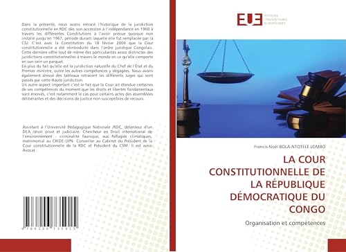 LA COUR CONSTITUTIONNELLE DE LA RÉPUBLIQUE DÉMOCRATIQUE DU CONGO: Organisation et compétences von Éditions universitaires européennes