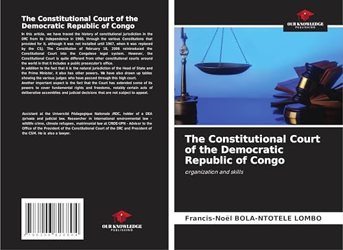 The Constitutional Court of the Democratic Republic of Congo: organization and skills von Our Knowledge Publishing