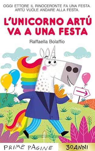 L'unicorno Artù va a una festa. Stampatello maiuscolo. Ediz. a colori (Prime pagine)