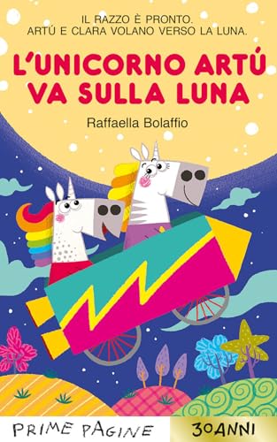 L'unicorno Artù va sulla Luna. Stampatello maiuscolo. Ediz. a colori (Prime pagine) von Emme Edizioni