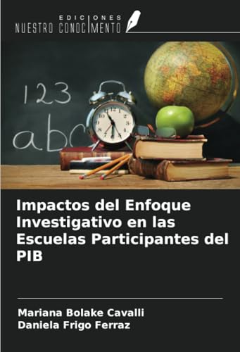Impactos del Enfoque Investigativo en las Escuelas Participantes del PIB von Ediciones Nuestro Conocimiento