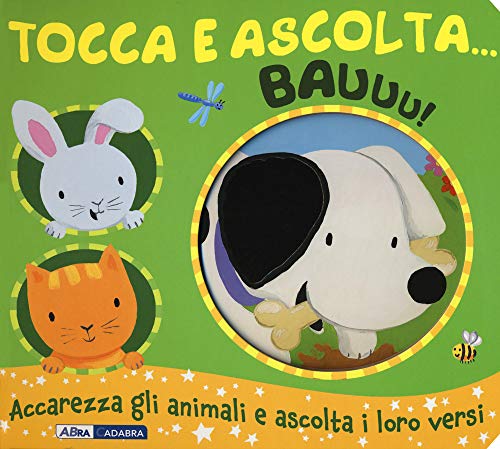 Bauuu! Tocca e ascolta.... Ediz. a colori