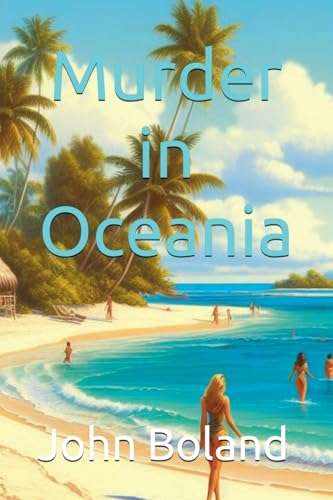 Murder in Oceania (Mulligan Mysteries, Band 6) von John Boland