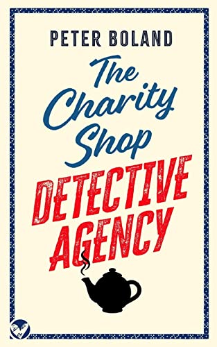 THE CHARITY SHOP DETECTIVE AGENCY an absolutely gripping cozy mystery filled with twists and turns (The Charity Shop Detective Agency Mysteries, Band 1) von JOFFE BOOKS LTD