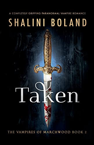 Taken: A completely gripping paranormal vampire romance (Vampires of Marchwood, Band 2)