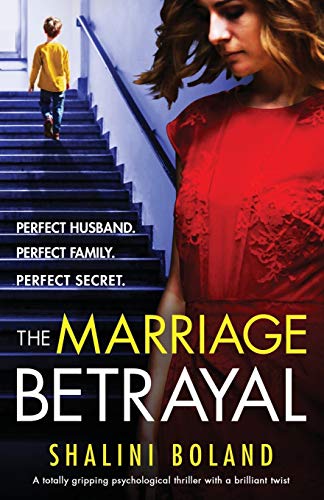 The Marriage Betrayal: A totally gripping and heart-stopping psychological thriller full of twists The Marriage Betrayal: A totally gripping and heart-stopping psychological thriller full of twists