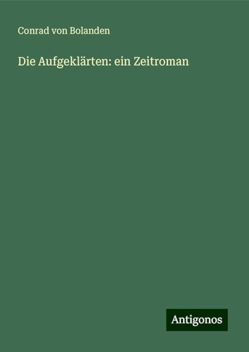 Die Aufgeklärten: ein Zeitroman