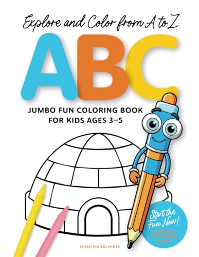 Explore and Color from A to Z! ABC Jumbo Fun Coloring Book for Kids ages 3-5: Over 80 Playful Illustrations to Color | A 212-Page Journey with Animals ... Boys | Includes a Fine Diploma for Completion