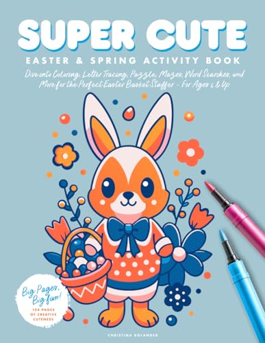 Super Cute Easter & Spring Activity Book: Dive into Coloring, Letter Tracing, Puzzle, Mazes, Word Searches, and More for the Perfect Easter Basket ... & Up (Super Cute Kawaii Coloring Collection)