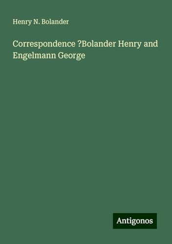 Correspondence ?Bolander Henry and Engelmann George von Antigonos Verlag