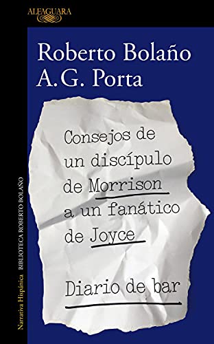 Consejos de un discípulo de Morrison a un fanático de Joyce: Diario de bar (Hispánica) von ALFAGUARA