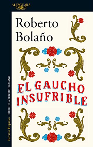 El gaucho insufrible (Hispánica) von ALFAGUARA