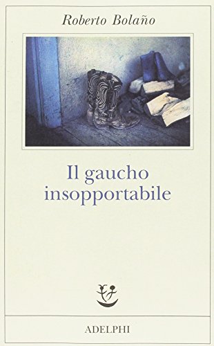 Il gaucho insopportabile (Fabula) von Adelphi
