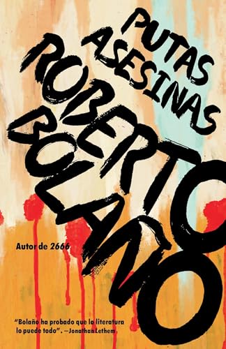 Putas Asesinas / Putas Asesinas: The Best of Bolaño Putas Asesinas / Putas Asesinas: The Best of Bolaño