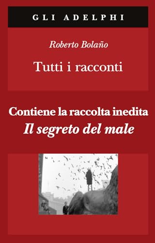 Tutti i racconti (Gli Adelphi) von Adelphi