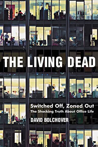 The Living Dead: Switched Off Zoned Out the Shocking Truth About Office Life von Capstone