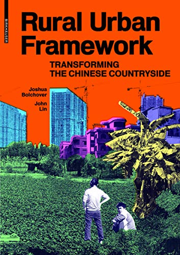 Rural Urban Framework: Transforming the Chinese Countryside von Birkhauser