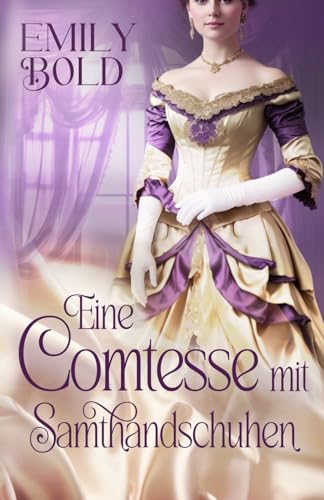 Eine Comtesse mit Samthandschuhen (Historical Romance, Band 5) von Independently published