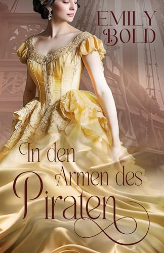 In den Armen des Piraten (Historical Romance, Band 2) von Independently published