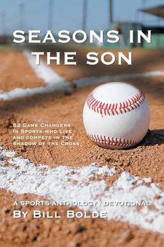 SEASONS IN THE SON: 52 Game Changers in Sports Who Live and Compete in the Shadow of the Cross von WestBow Press