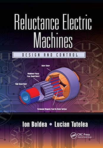 Reluctance Electric Machines: Design and Control von CRC Press