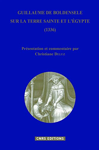 Guillaume de Boldensele, sur la Terre Sainte et l'Egypte (1336) von CNRS EDITIONS