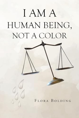 I AM A HUMAN BEING, NOT A COLOR von Christian Faith Publishing