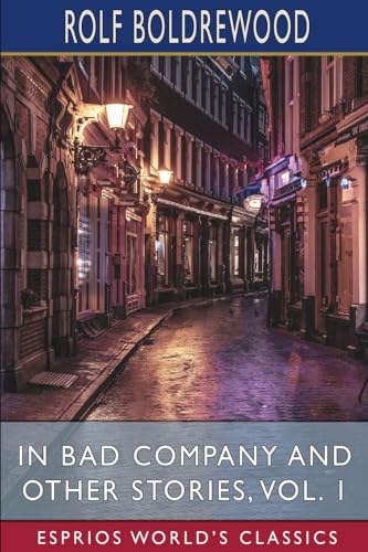 In Bad Company and Other Stories, Vol. 1 (Esprios Classics) von Blurb