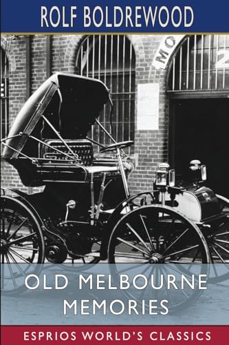 Old Melbourne Memories (Esprios Classics) von Blurb