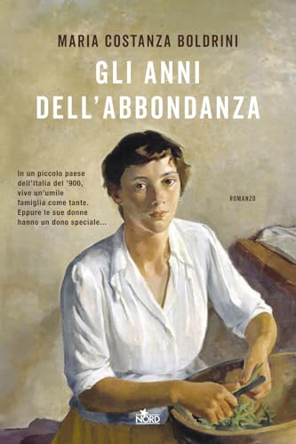 Gli anni dell'abbondanza (Narrativa Nord) von Nord