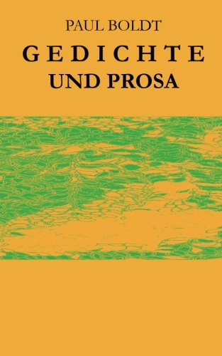 Paul Boldt: Gedichte und Prosa von udv