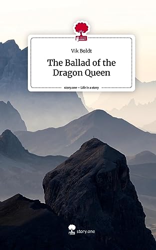 The Ballad of the Dragon Queen. Life is a Story - story.one