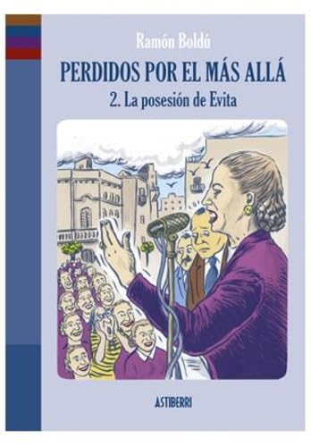 Perdidos por el más allá 2. La posesión de Evita (Sillón Orejero) von ASTIBERRI EDICIONES