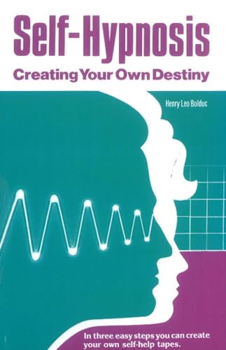 Self Hypnosis: Creating Your Own Destiny