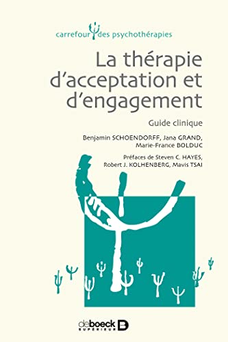 La Thérapie de l'Acceptation et de l'Engagement Guide Clinique