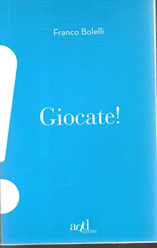 Giocate! (Esclamativi) von ADD Editore
