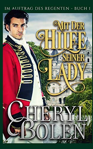 Mit der Hilfe seiner Lady (Im Auftrag des Regenten, Band 1) von Harper & Appleton