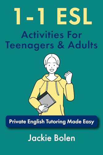 1-1 ESL Activities For Teenagers & Adults: Private English Tutoring Made Easy (How to Teach ESL Abroad) von Independently published